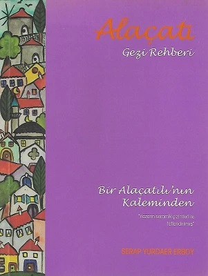 Alaçatı Gezi Rehberi - Bir Alaçatılı'nın Kaleminden Serap Yurdaer Erboy Kişisel Yayınlar - YENİ KİTAP ürün görseli 1
