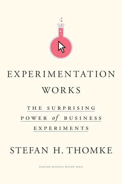 Experimentation Works: The Surprising Power of Business Experiments - Stefan H. Thomke ürün görseli 1