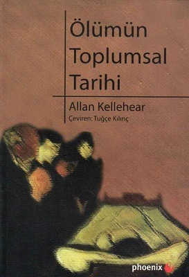 Ölümün Toplumsal Tarihi Allan Kellehear Phoenix Yayınevi - YENİ KİTAP ürün görseli 1