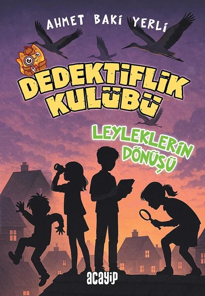 Leyleklerin Dönüşü/Dedektiflik Kulübü/Ahmet Baki Yerli/Acayip Kitaplar ürün görseli 1