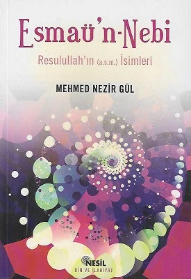 Esmaü'n - Nebi Resulullah'ın (a.s.m.) İsimleri Mehmed Nezir Gül Nesil Yayınları - YENİ KİTAP ürün görseli 1