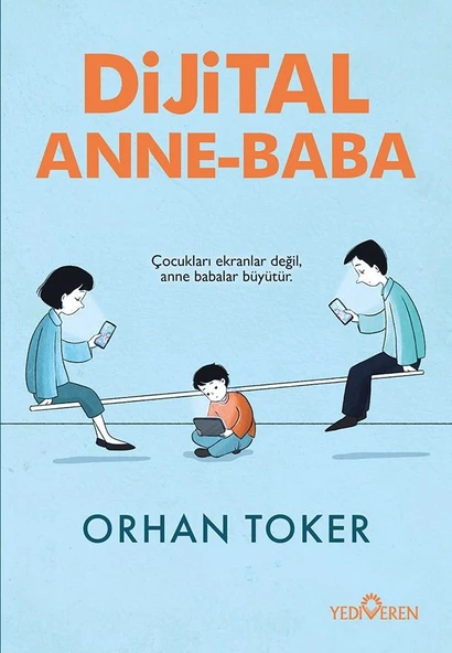 Dijital Anne Baba /Orhan Toker /Yediveren Yayınları ürün görseli 1