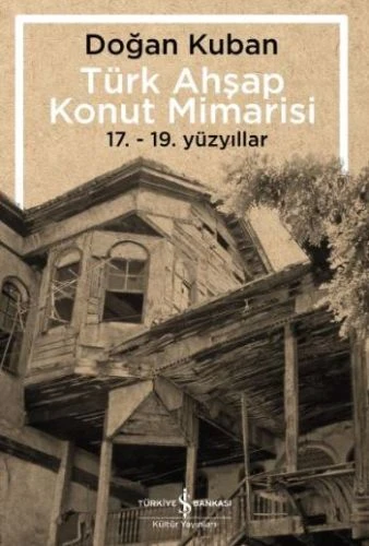 Türk Ahşap Konut Mimarisi - 17.19. Yüzyıllar ürün görseli 1