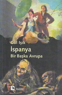 İspanya: Bir Başka Avrupa Gül Işık Metis Yayınları - YENİ KİTAP ürün görseli 1