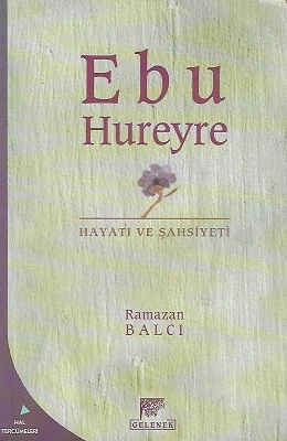 Ebu Hureyre Hayatı ve Şahsiyeti Ramazan Balcı Gelenek Yayıncılık - İKİNCİ EL KİTAP ürün görseli 1