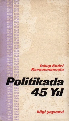 Politikada 45 Yıl Yakup Kadri Karaosmanoğlu Bilgi Yayınevi - İKİNCİ EL KİTAP ürün görseli 1