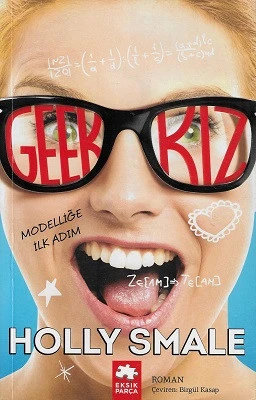 Geek Kız (Modelliğe İlk Adım) Holly Smale Eksik Parça - İKİNCİ EL KİTAP ürün görseli 1