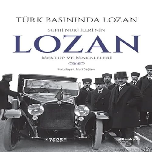 Türk Basınında Lozan: Suphi Nuri İleri'nin Lozan Mektup ve Makaleleri ürün görseli 1