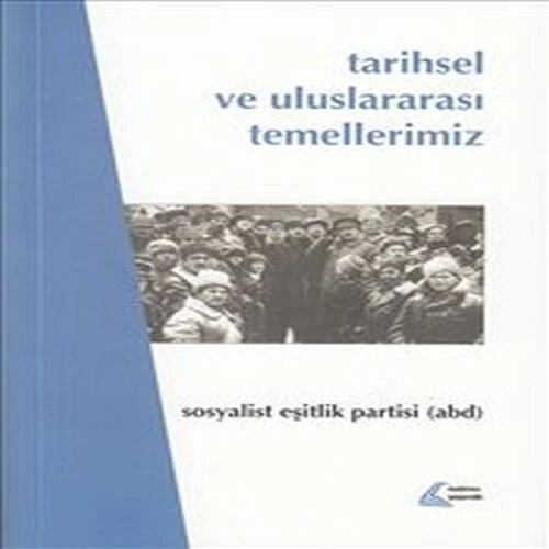 Tarihsel ve Uluslararası Temellerimiz - Sosyalist Eşitlik Partisi ürün görseli 1