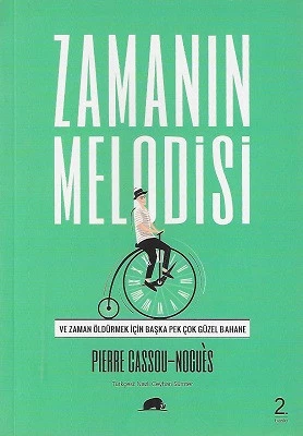 Zamanın Melodisi (Ve Zaman Öldürmek İçin Pek Çok Güzel Bahane) Pierre Cassou Nogues Kolektif Kitap - YENİ KİTAP ürün görseli 1