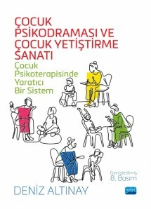 ÇOCUK PSİKODRAMASI VE ÇOCUK YETIŞTIRME SANATI - Çocuk Psikoterapisinde Yaratıcı Bir Sistem ürün görseli 1