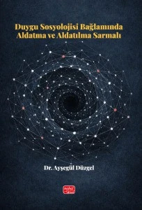 Duygu Sosyolojisi Bağlamında Aldatma ve Aldatılma Sarmalı ürün görseli 1