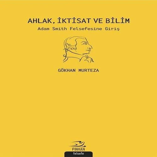 Ahlak İktisat ve Bilim: Adam Smith Felsefesine Giriş ürün görseli 1