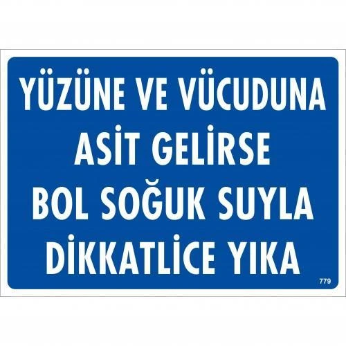 Yüzüne Ve Vücuduna Asit Gelirse Bol Soğuk Suyla Dikkatlice Yıka Uyarı Levhası 25x35 KOD:779 ürün görseli 1