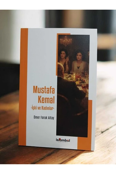 Mustafa KEMAL ''İçki ve Kadınlar'' ürün görseli 1