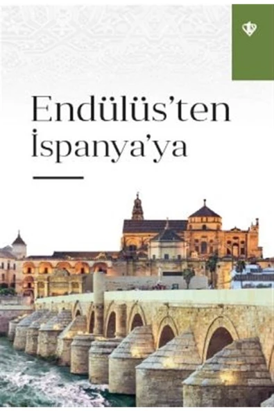 Endülüs’ten İspanya’ya / Türkiye Diyanet Vakfı Yayınları / Kolektif ürün görseli 1