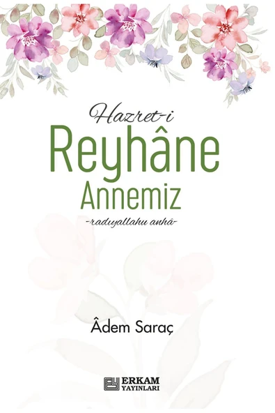 Hazreti Reyhane Annemiz - Adem Saraç ürün görseli 1