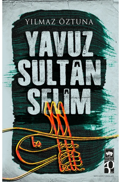 Yavuz Sultan Selim / Yılmaz Öztuna ürün görseli 1