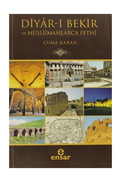 Diyar-ı Bekir Ve Müslümanlarca Fethi - Cuma Karan 9786055623364 ürün görseli 1