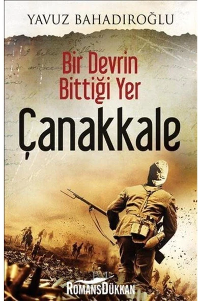 Yavuz Bahadıroğlu Bir Devrin Bittiği Yer Çanakkale 9786055143848 - Yavuz Bahadıroğlu ürün görseli 1