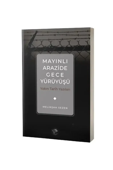 Mayınlı Arazide Gece Yürüyüşü -Yakın Tarih Yazıları- ürün görseli 1