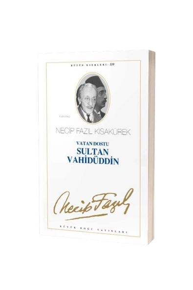 Bsrl Vatan Dostu Sultan Vahidüddin : 90 - Necip Fazıl Bütün Eserl - Necip Fazıl Kısakürek ürün görseli 1
