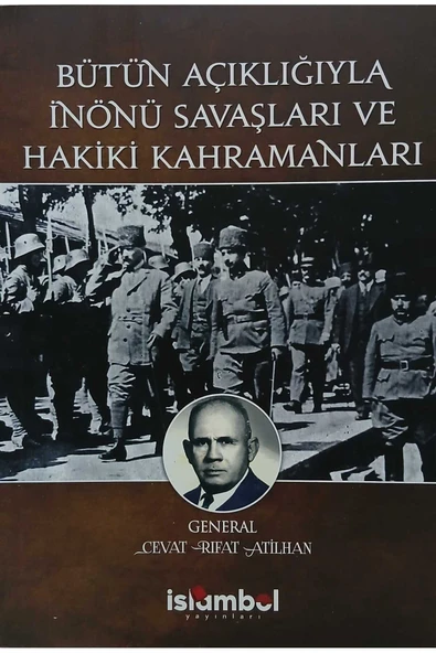 Bütün Açıklığıyla İnönü Savaşları ve Hakiki Kahramanları ürün görseli 1