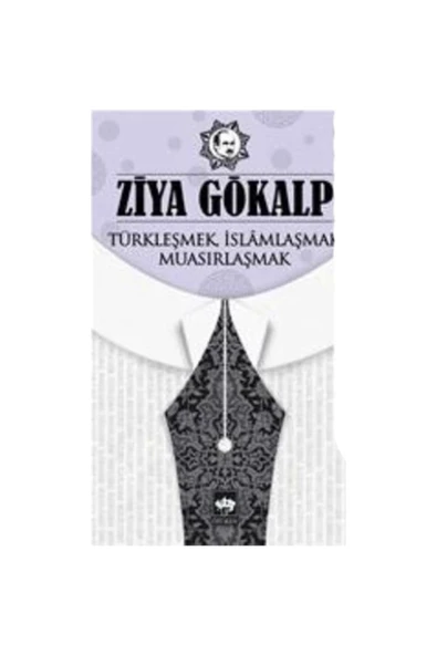 Türkleşmek İslamlaşmak Muasırlaşmak kitabı - Ziya Gökalp - Ötüken Neşriyat ürün görseli 1