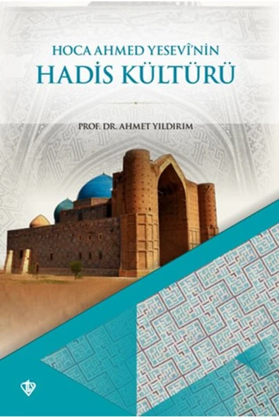 Hoca Ahmet Yesevi’nin Hadis Kültürü ürün görseli 1
