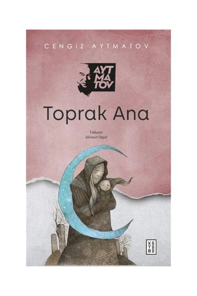 Toprak Ana / Ketebe Yayınları / Cengiz Aytmatov ürün görseli 1