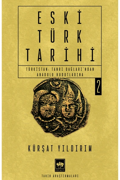 Eski Türk Tarihi 2 - Türkistan: Tanrı Dağları'ndan Anadolu Hudutlarına - Kürşat Yıldırım ürün görseli 1