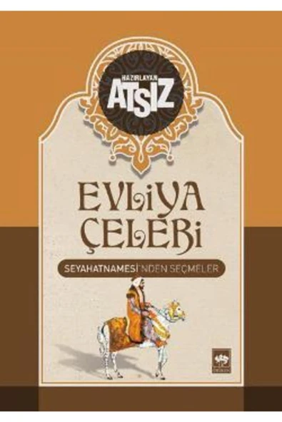 Evliya Çelebi Seyahatnamesi’nden Seçmeler Hüseyin Nihal Atsız - Hüseyin Nihal Atsız ürün görseli 1