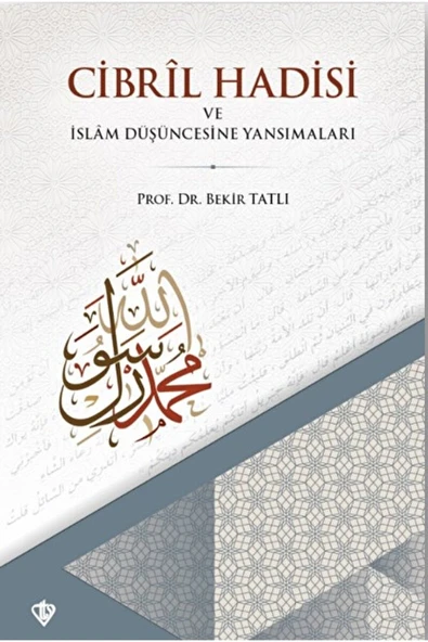 Cibril Hadisi ve İslam Düşüncesine Yansımaları / Türkiye Diyanet Vakfı Yayınları / 9786258146363 ürün görseli 1