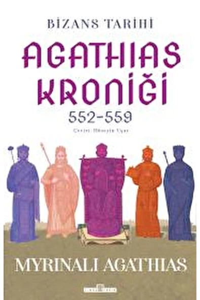 Bizans Tarihi: Agathias Kroniği (552-559) / Myrinalı Agathias / / 9786050846508 ürün görseli 1