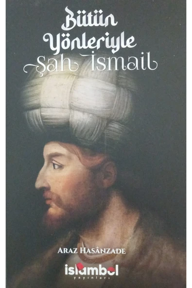 Bütün Yönleriyle Şah İsmail ürün görseli 1