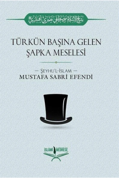 Türkün Başına Gelen Şapka Meselesi Mustafa Sabri Efendi ürün görseli 1