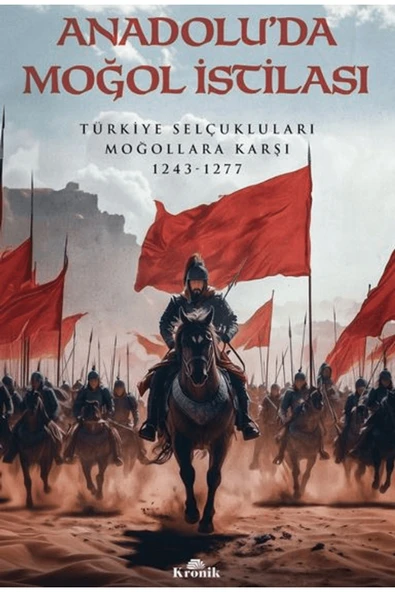 Anadolu’da Moğol İstilası / Oğuzhan Çakır / Kronik Kitap / 9786256228399 ürün görseli 1