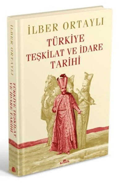 Türkiye Teşkilat Ve İdare Tarihi (ciltli) ürün görseli 1