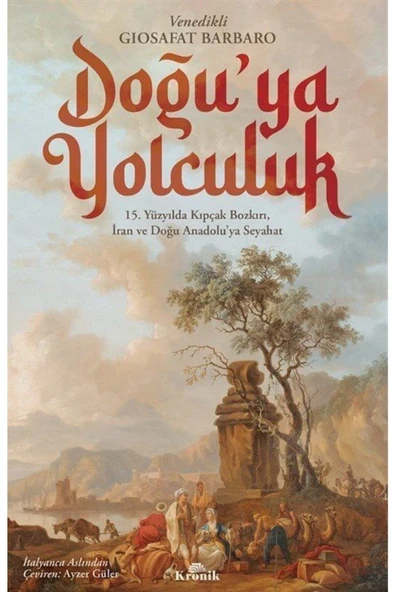 Doğu'ya Yolculuk & 15. Yüzyılda Kıpçak Bozkırı, Iran Ve Doğu Anadolu'ya Seyahat ürün görseli 1