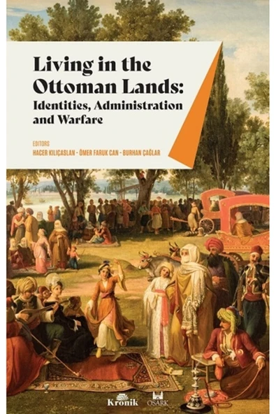 Living In The Ottoman Lands: Identities Administration And Warfare ürün görseli 1