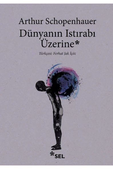 Dünyanın Istırabı Üzerine / Arthur Schopenhauer / Sel Yayıncılık / 9786256462762 ürün görseli 1
