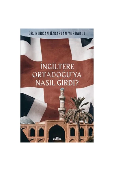 İNGİLTERE ORTADOĞUYA NASIL GİRDİ ? ürün görseli 1