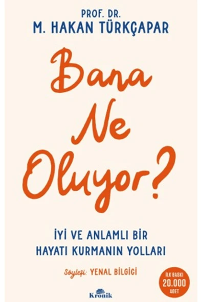Bana Ne Oluyor? / M. Hakan Türkçapar / / 9786255835567 ürün görseli 1