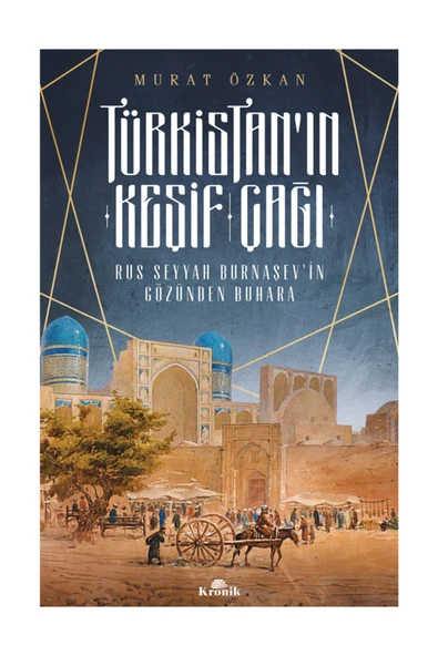 Türkistan'ın Keşif Çağı-rus Seyyah Burnaşev'in Gözünden Buhara - Murat Özkan ürün görseli 1