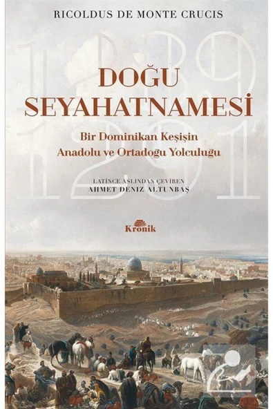 Doğu Seyahatnamesi & Bir Dominikan Keşişin Anadolu ve Ortadoğu Yolculuğu 1289-1291 ürün görseli 1