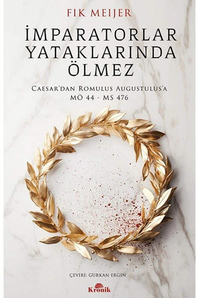 İmparatorlar Yataklarında Ölmez / Fik Meijer / / 9786256774100 ürün görseli 1