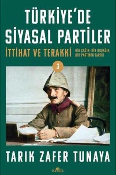 Türkiye'de Siyasal Partiler - Ittihat Ve Terakki - Bir Çağın Bir Kuşağın Bir Partinin Tarihi ürün görseli 1