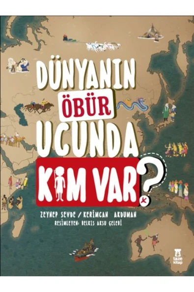 Dünyanın Öbür Ucunda Kim Var? - Zeynep Sevde / Kerimcan Akduman ürün görseli 1