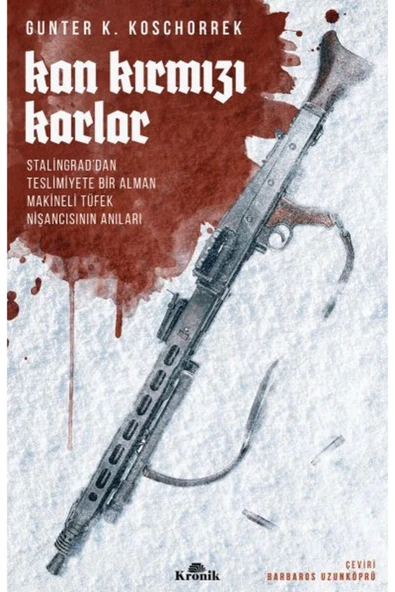 Kan Kırmızı Karlar - Stalingrad’dan Teslimiyete Bir Alman Makineli Tüfek Nişancısının Anıları ürün görseli 1