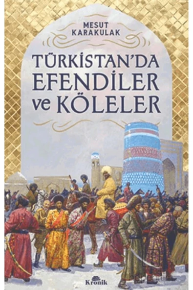Türkistan’da Efendiler Ve Köleler - Resim 2